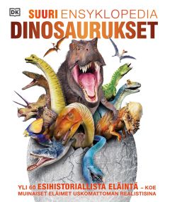 Dinosaurukset - Suuri ensyklopedia - Kaikkien aikojen näyttävin dinokirja